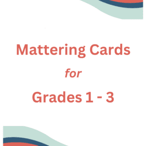 Mattering Cards: Grades 1-3
