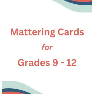 Mattering Cards: Grades 9-12